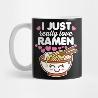 I Just Really Love Ramen Mug